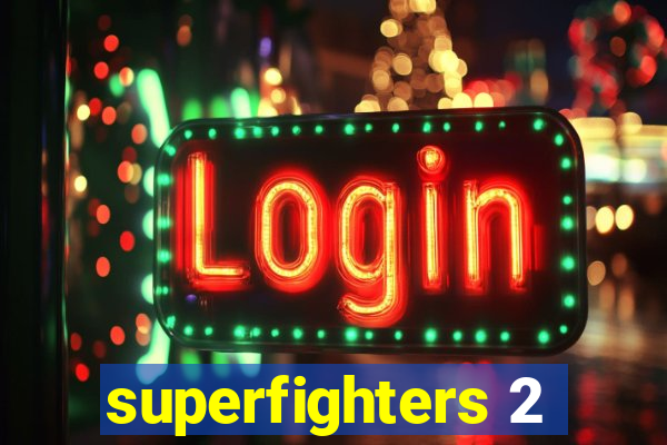 superfighters 2